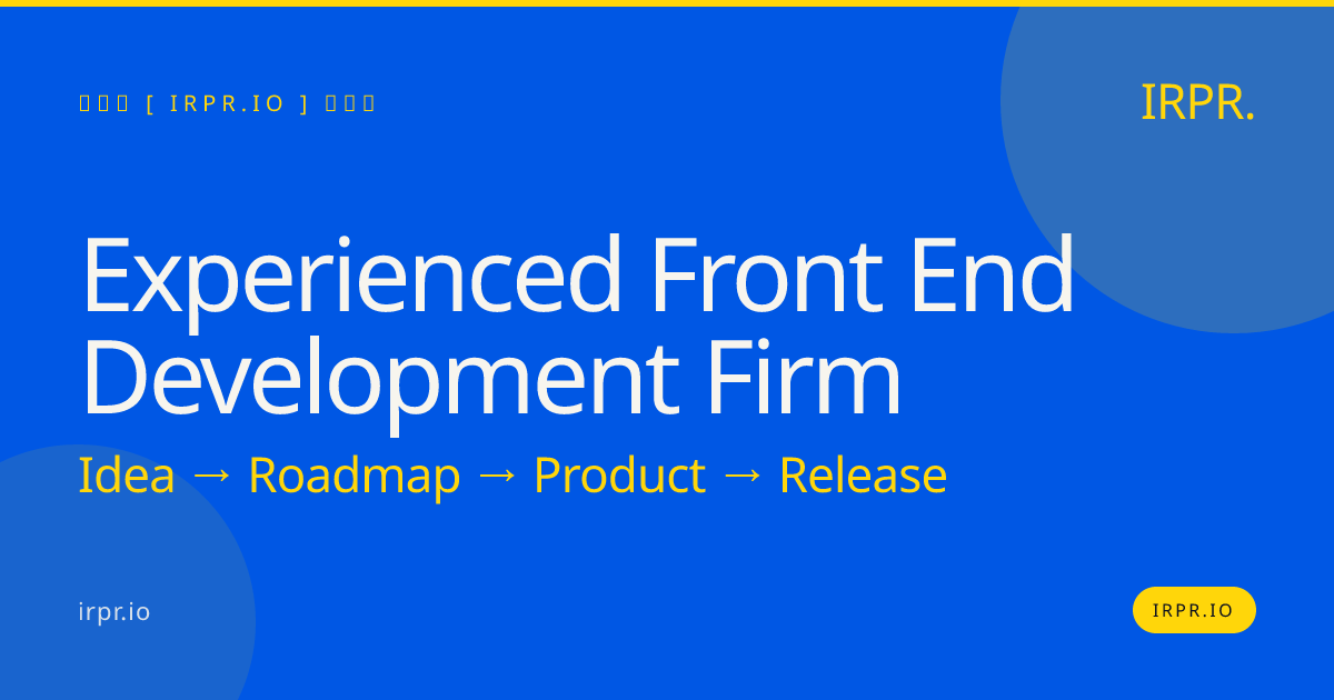 Experienced Front End Development Firm | IRPR.io — IRPR.io