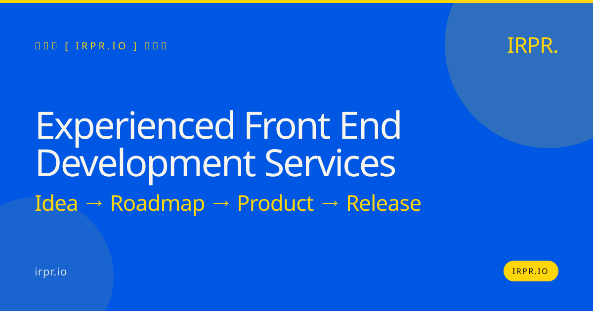 Experienced Front End Development Services | IRPR.io — IRPR.io
