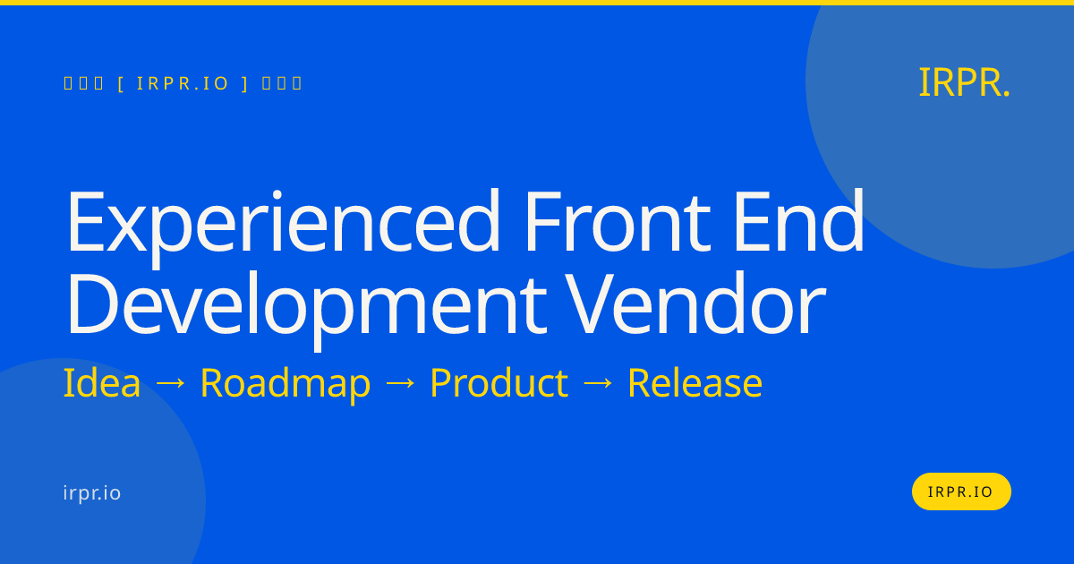 Experienced Front End Development Vendor | IRPR.io — IRPR.io