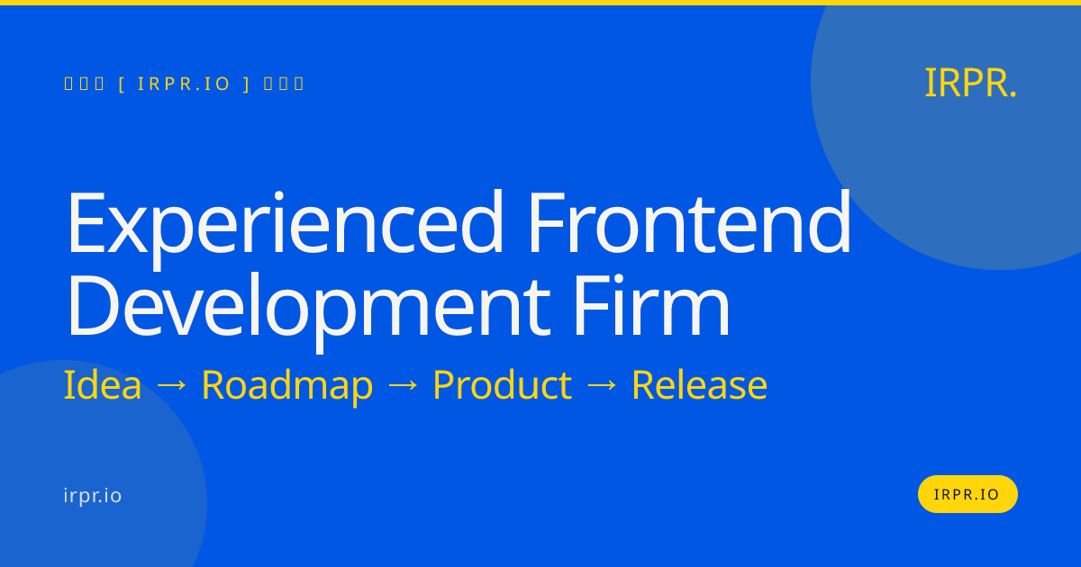 Experienced Frontend Development Firm | IRPR.io — IRPR.io
