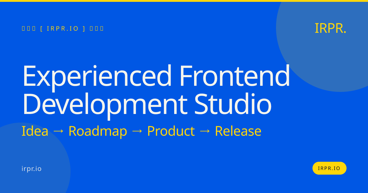 Experienced Frontend Development Studio | IRPR.io — IRPR.io