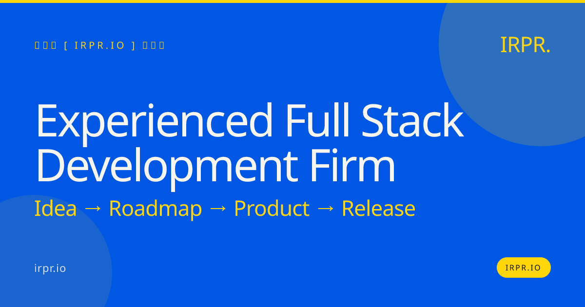 Experienced Full Stack Development Firm | IRPR.io — IRPR.io