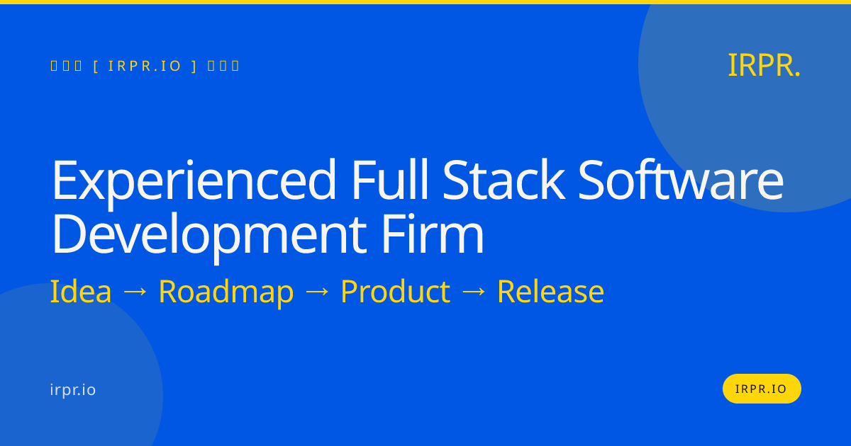 Experienced Full Stack Software Development Firm | IRPR.io — IRPR.io