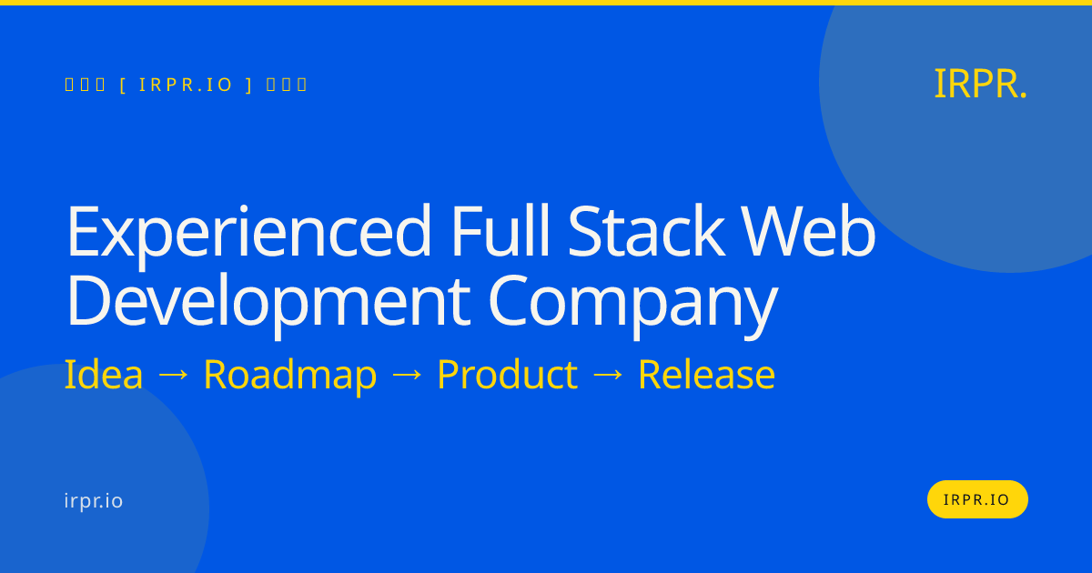 Experienced Full Stack Web Development Company | IRPR.io — IRPR.io