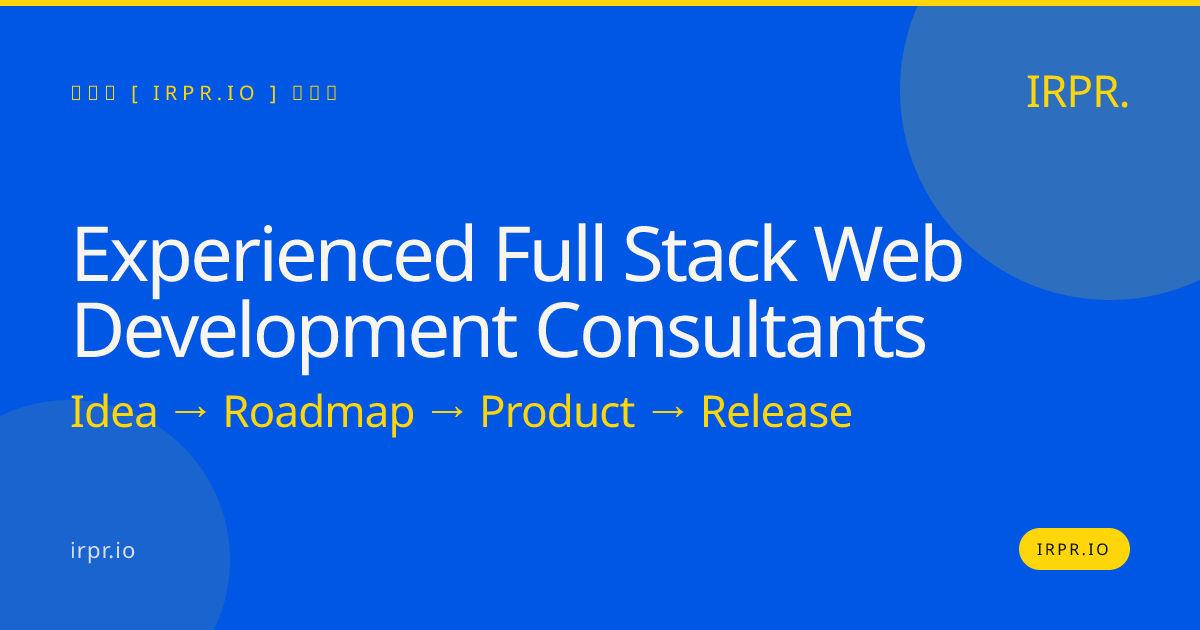 Experienced Full Stack Web Development Consultants | IRPR — IRPR.io