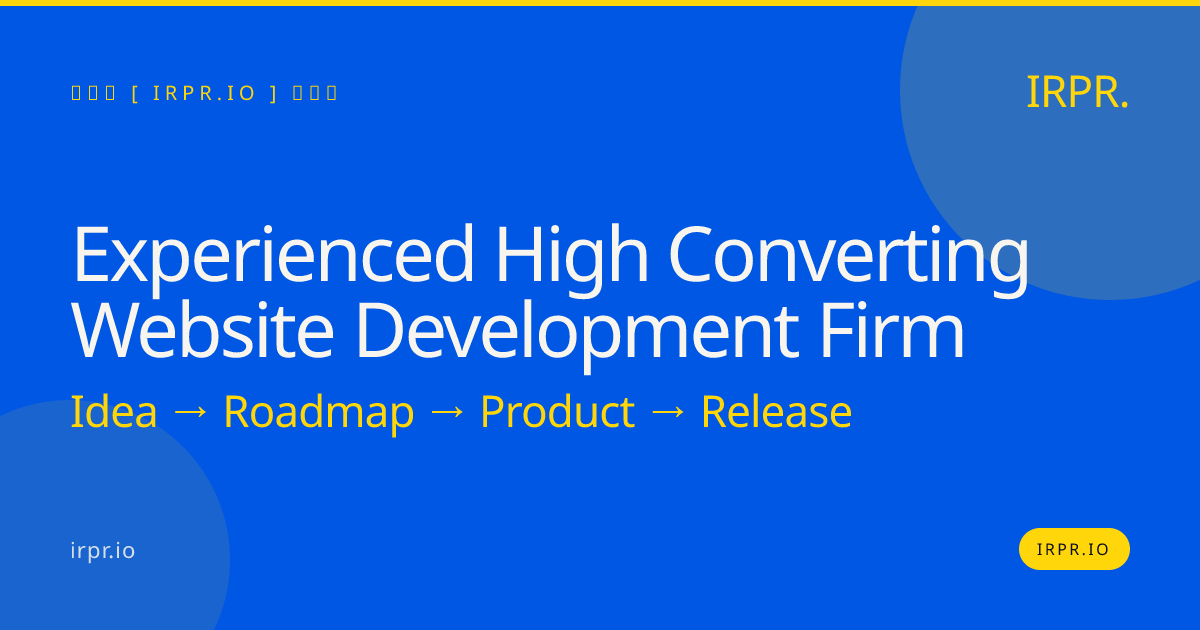 Experienced High Converting Website Development Firm | IRPR.io — IRPR.io