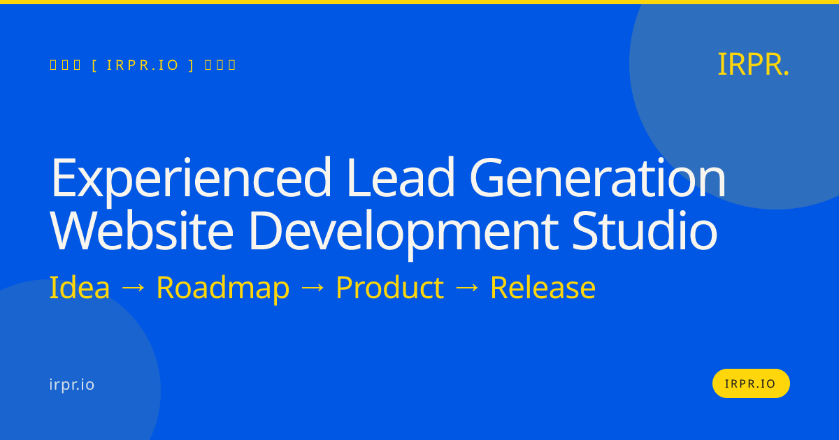 Experienced Lead Generation Website Development Studio | IRPR — IRPR.io