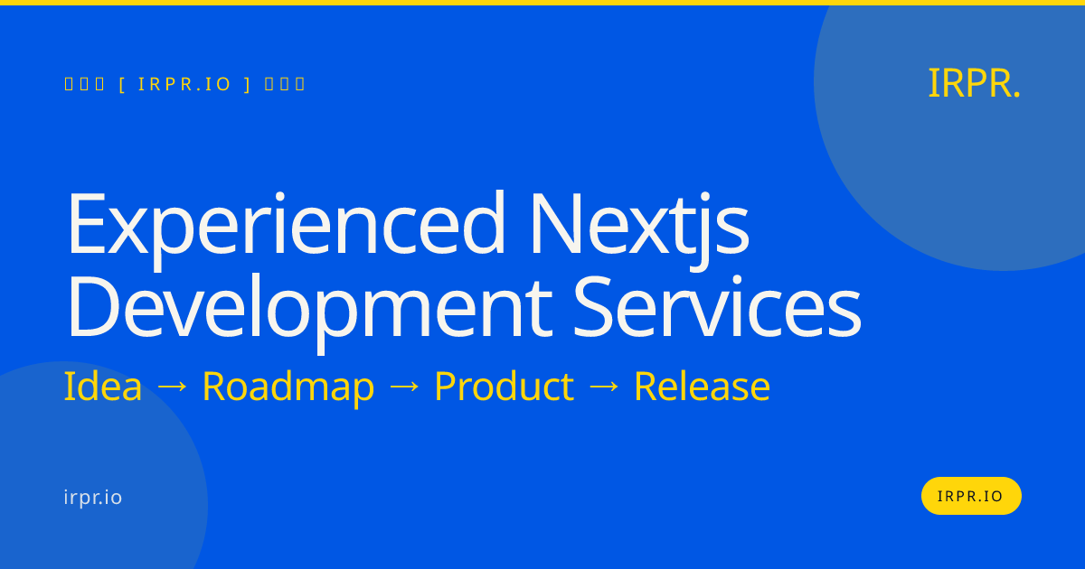 Experienced Next.js Development Services | IRPR.io — IRPR.io