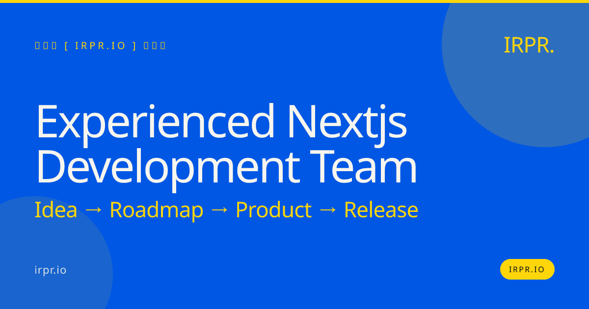 Experienced Next.js Development Team | IRPR.io — IRPR.io