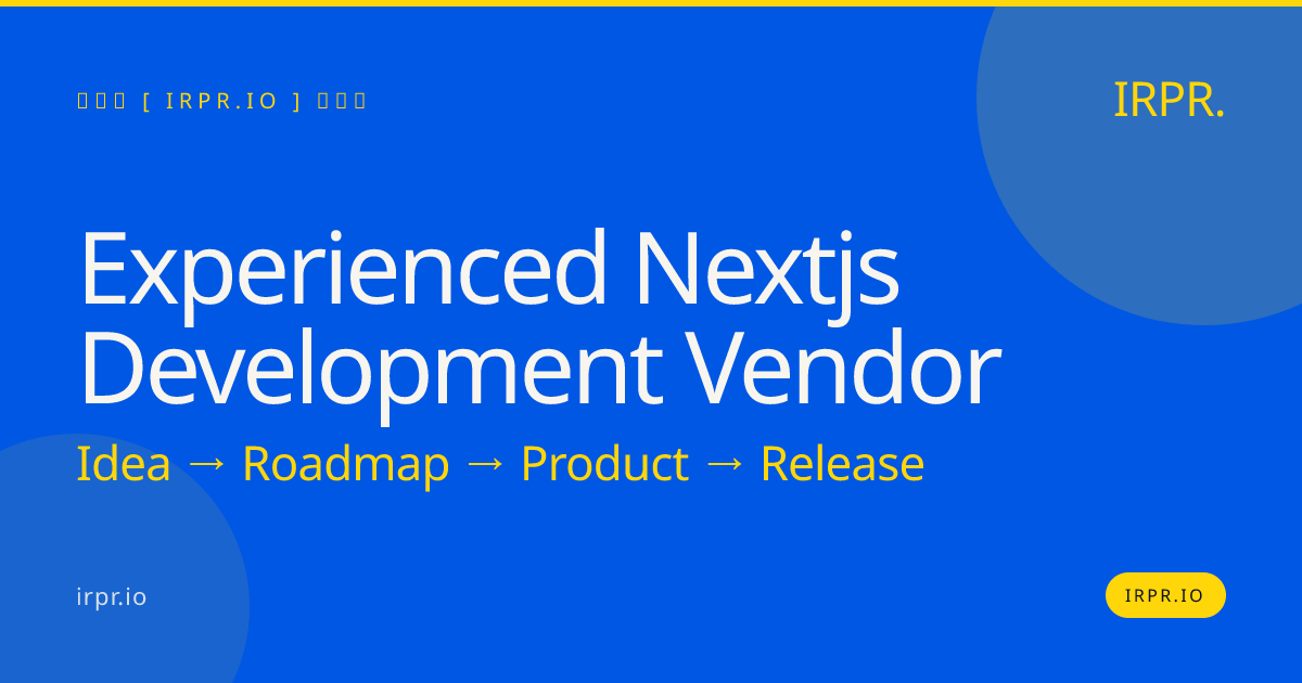 Experienced Next.js Development Vendor | IRPR.io — IRPR.io