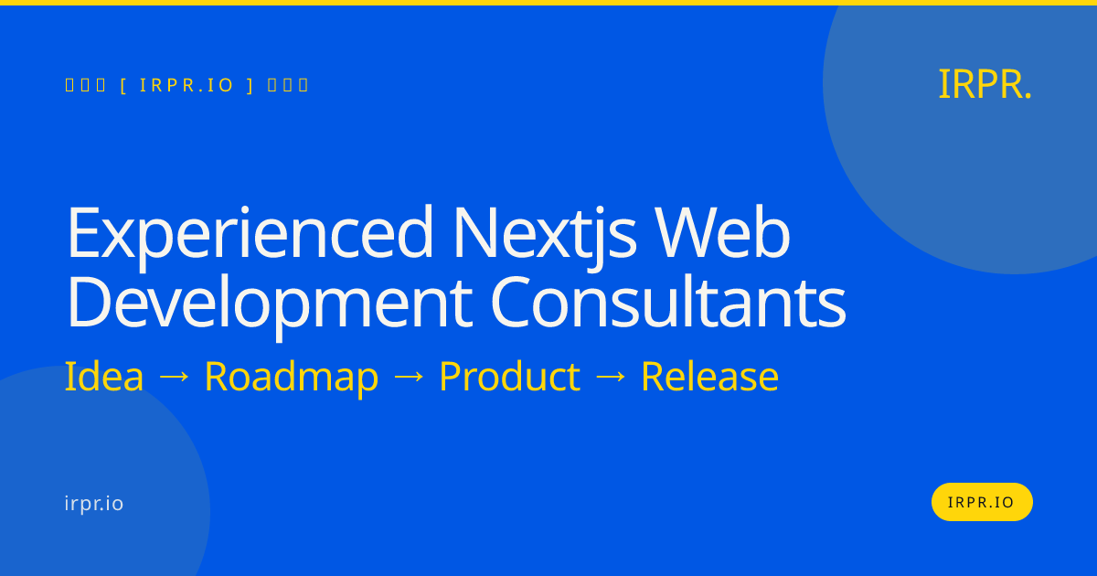 Experienced Next.js Web Development Consultants | IRPR — IRPR.io