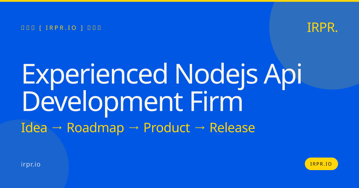 Experienced Node.js API Development Firm - IRPR — IRPR.io