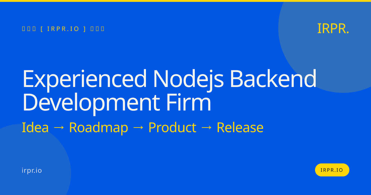 Experienced Node.js Backend Development Firm | IRPR — IRPR.io
