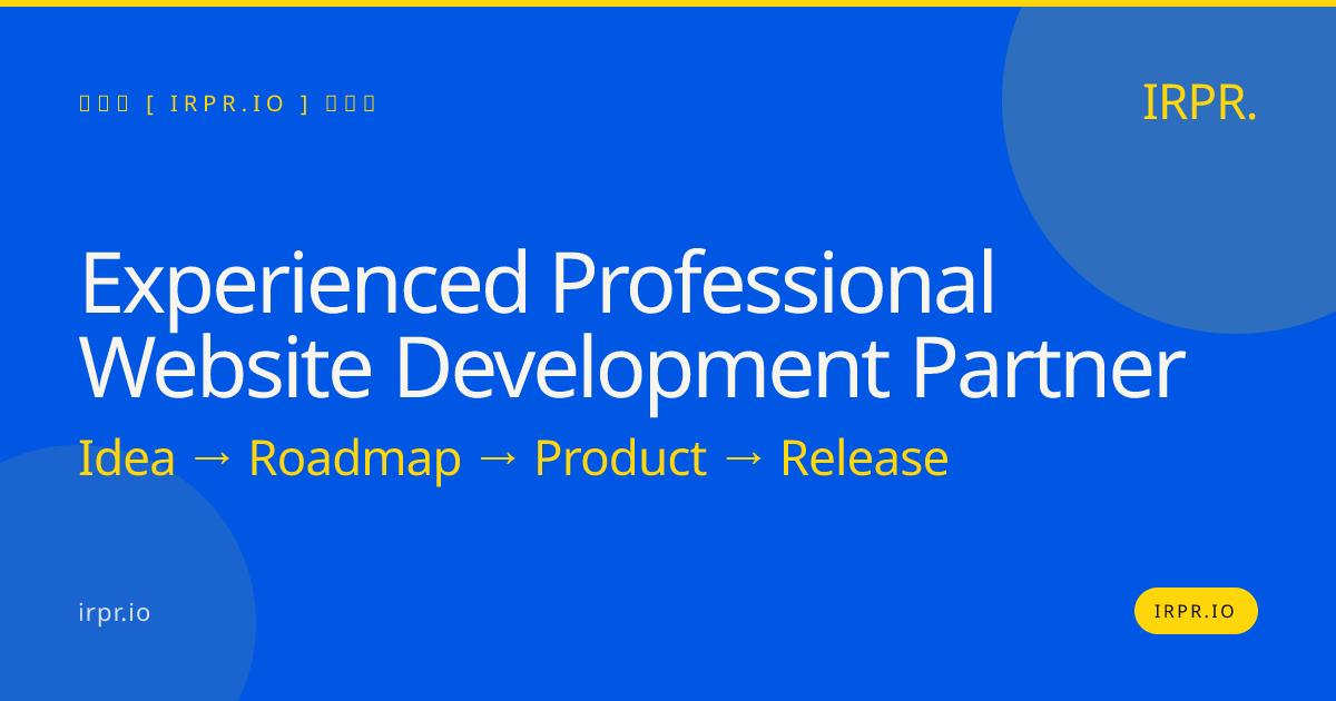 Experienced Professional Website Development Partner | IRPR.io — IRPR.io