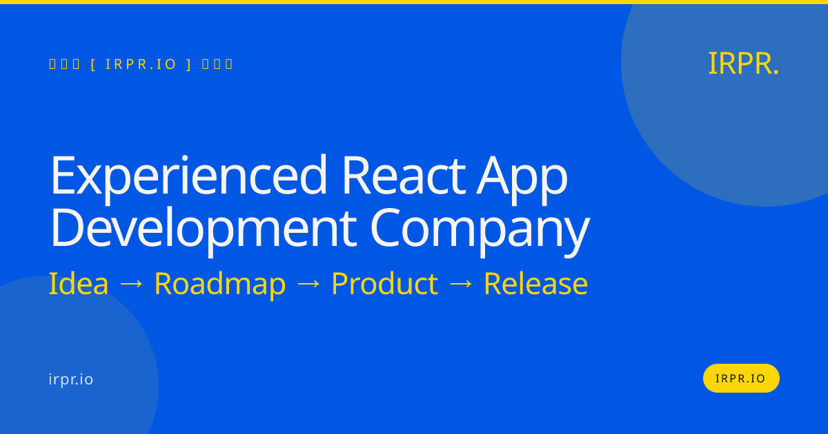 Experienced React App Development Company | IRPR.io — IRPR.io