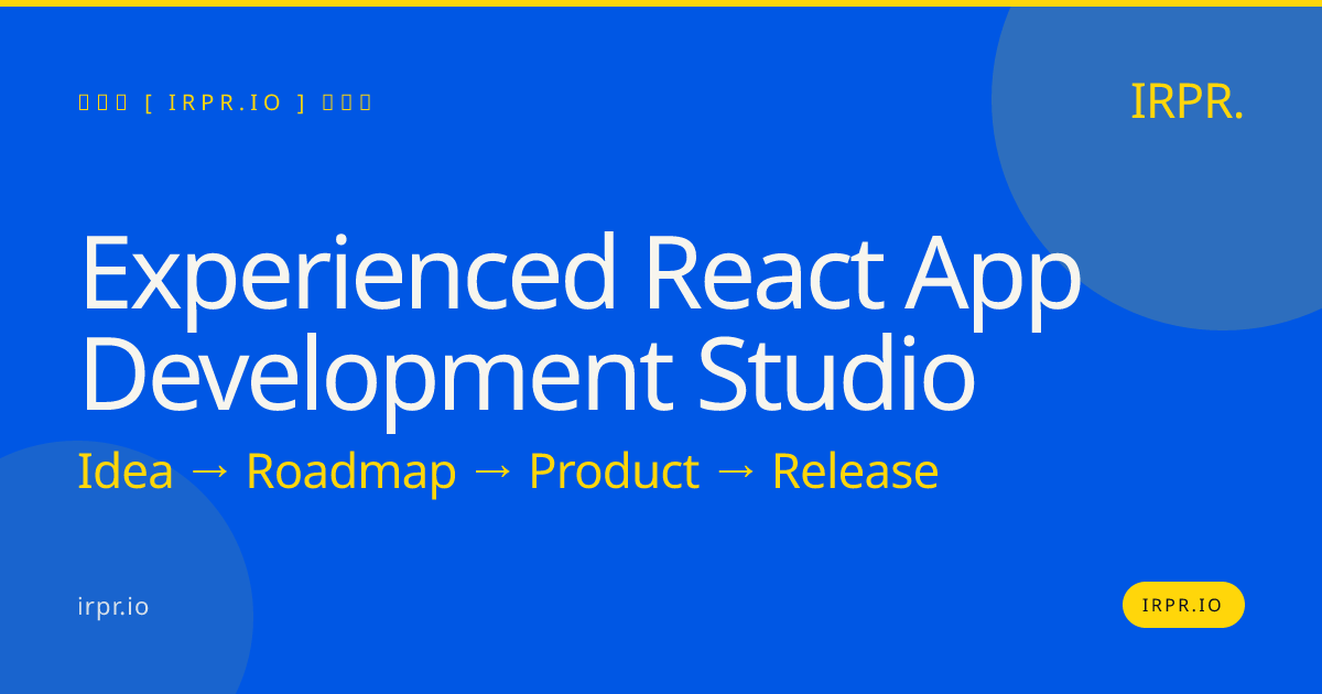 Experienced React App Development Studio | IRPR.io — IRPR.io