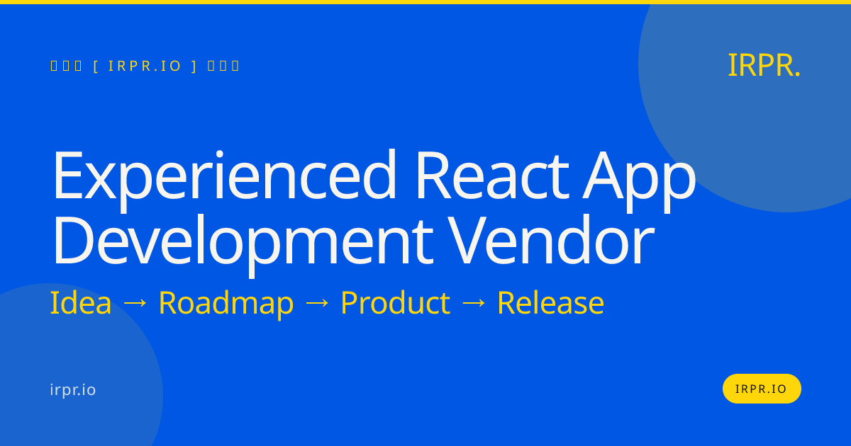 Experienced React App Development Vendor | IRPR.io — IRPR.io