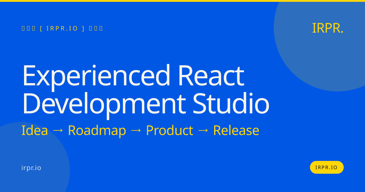 Experienced React Development Studio - IRPR.io — IRPR.io