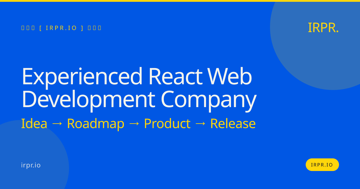 Experienced React Web Development Company | IRPR — IRPR.io
