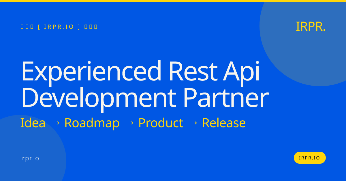 Experienced REST API Development Partner | IRPR.io — IRPR.io