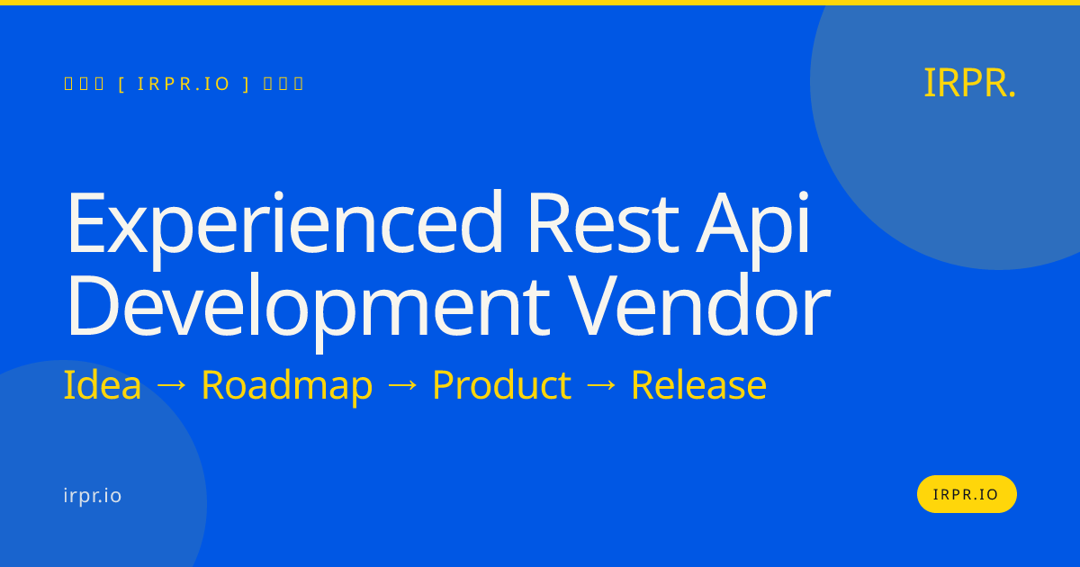 Experienced REST API Development Vendor | IRPR.io — IRPR.io