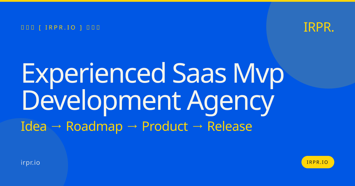 Experienced SaaS MVP Development Agency | IRPR — IRPR.io