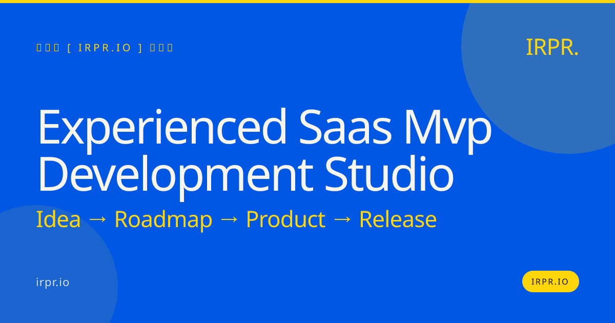 Experienced SaaS MVP Development Studio | IRPR — IRPR.io