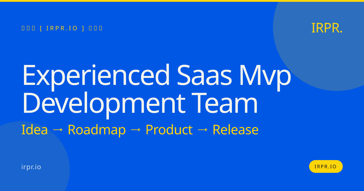 Experienced SaaS MVP Development Team | IRPR.io — IRPR.io