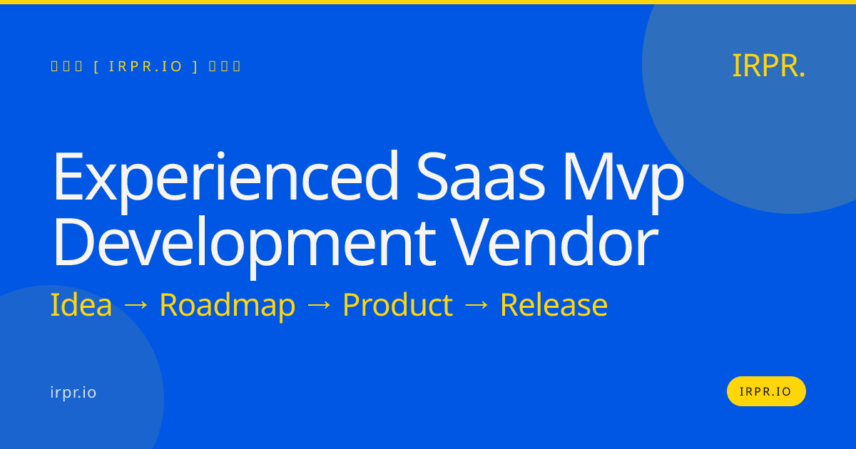 Experienced SaaS MVP Development Vendor | IRPR.io — IRPR.io