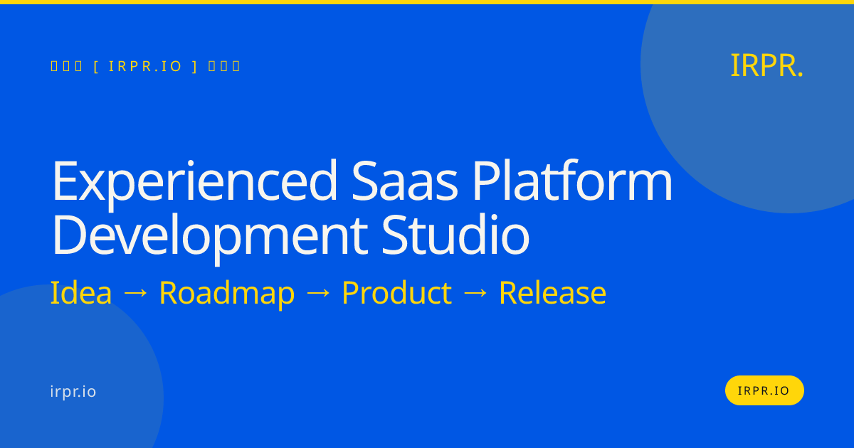 Experienced SaaS Platform Development Studio — IRPR.io