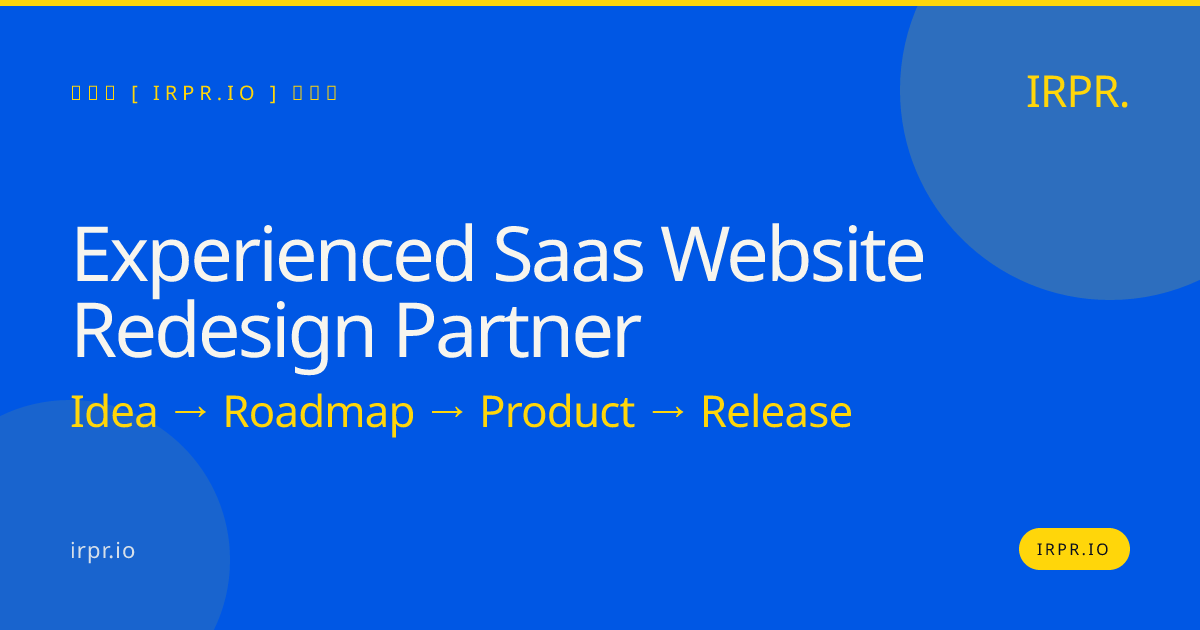 Experienced SaaS Website Redesign Partner | IRPR.io — IRPR.io