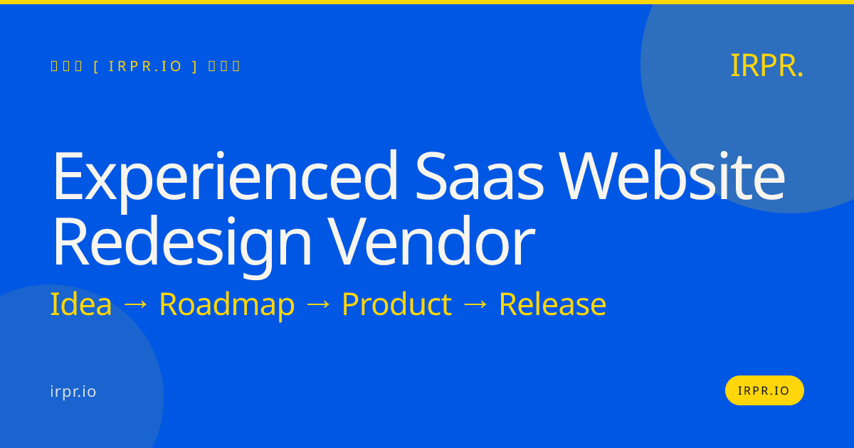 Experienced SaaS Website Redesign Vendor — IRPR.io