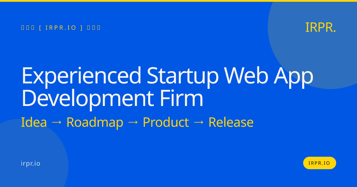 Experienced Startup Web App Development Firm | IRPR.io — IRPR.io