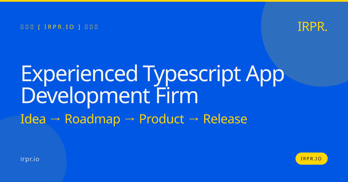 Experienced TypeScript App Development Firm | IRPR.io — IRPR.io
