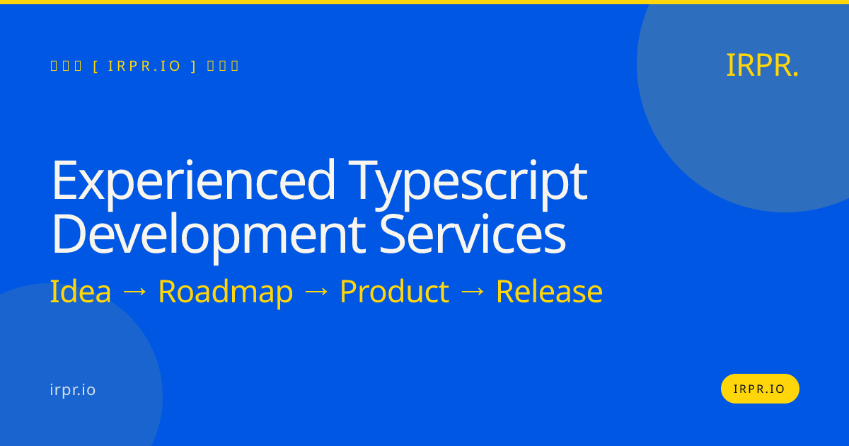 Experienced TypeScript Development Services | IRPR.io — IRPR.io