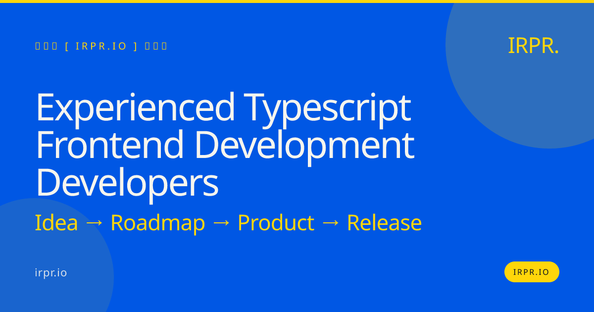 Experienced TypeScript Frontend Development Developers | IRPR — IRPR.io