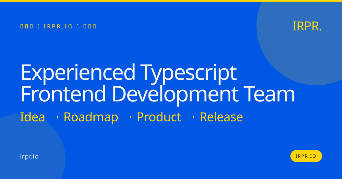 Hire an Experienced TypeScript Frontend Development Team | IRPR — IRPR.io