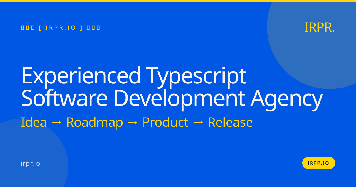 Experienced TypeScript Software Development Agency | IRPR.io — IRPR.io