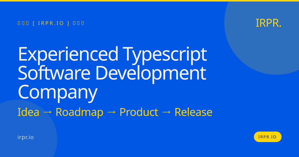 Experienced TypeScript Software Development Company | IRPR.io — IRPR.io