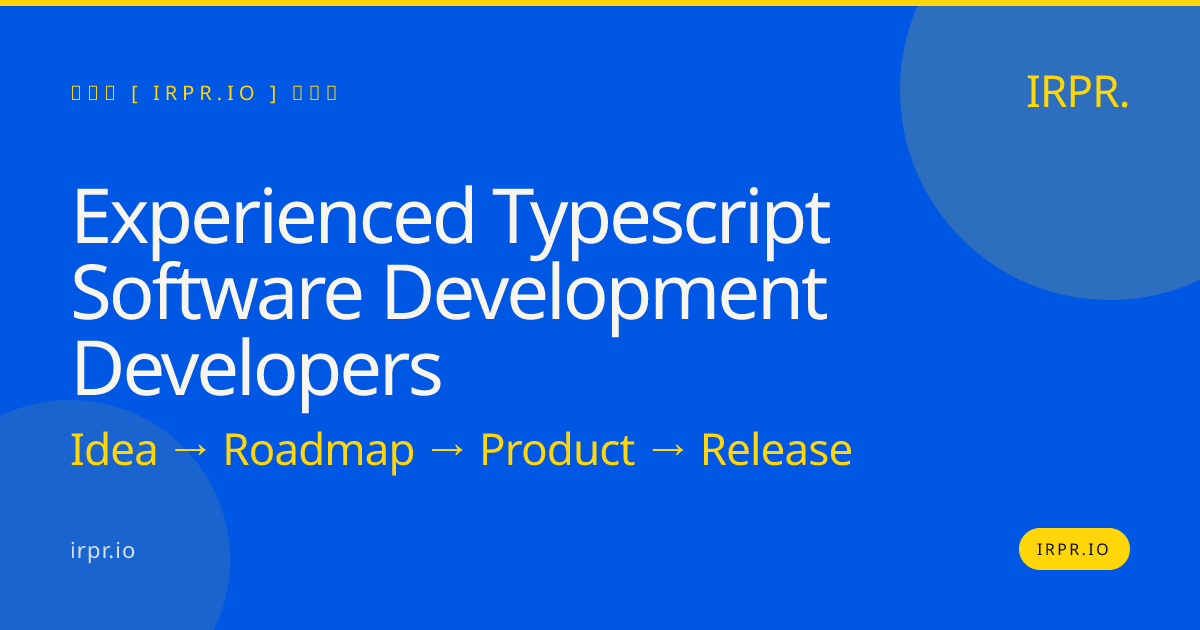 Experienced TypeScript Software Development Developers | IRPR — IRPR.io