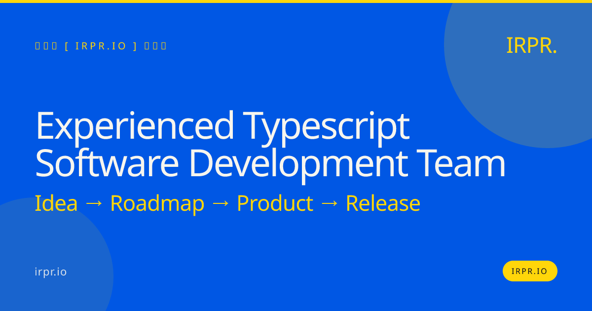 Experienced TypeScript Software Development Team | IRPR.io — IRPR.io