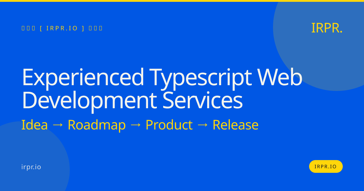 Experienced TypeScript Web Development Services | IRPR.io — IRPR.io