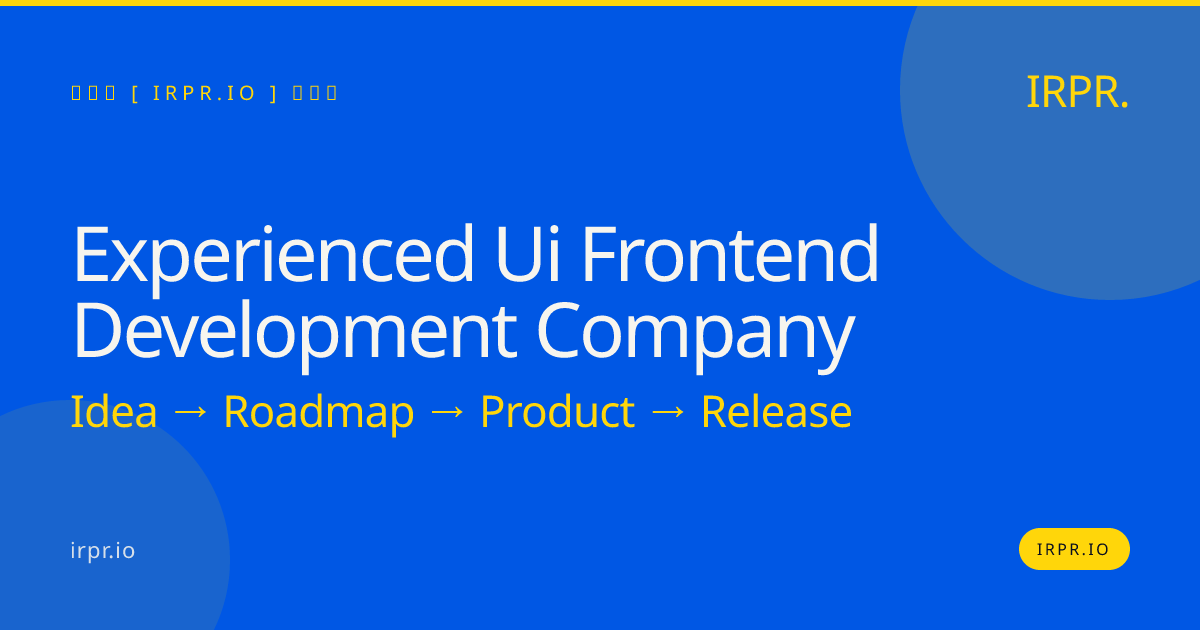 Experienced UI Frontend Development Company | IRPR.io — IRPR.io