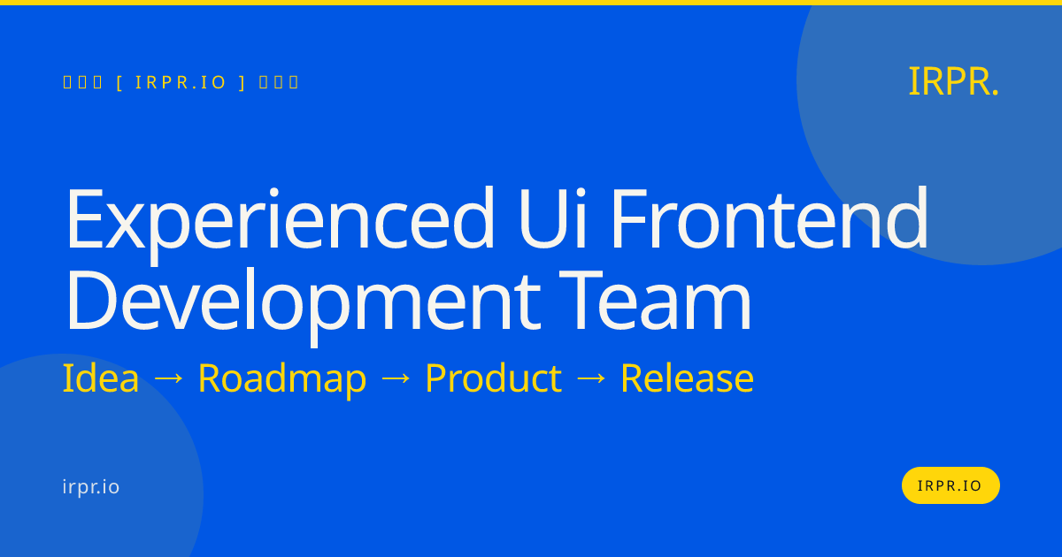 Experienced UI Frontend Development Team — IRPR.io