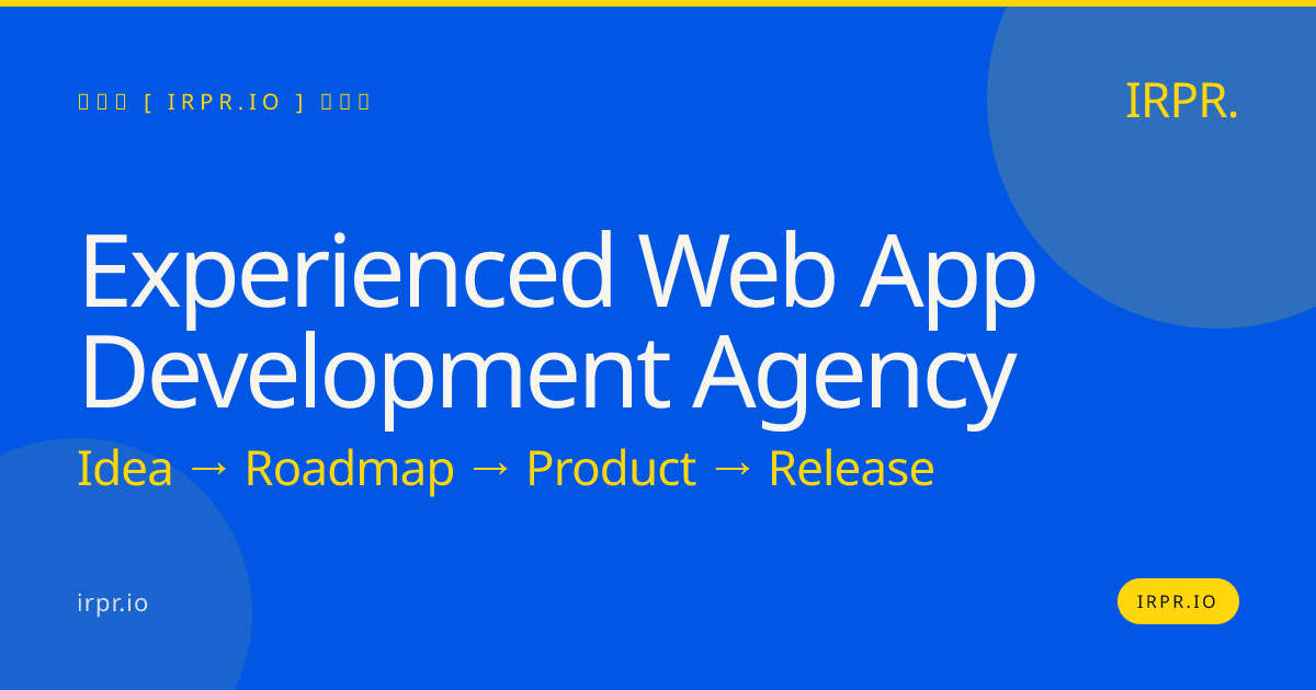 Experienced Web App Development Agency | IRPR.io — IRPR.io