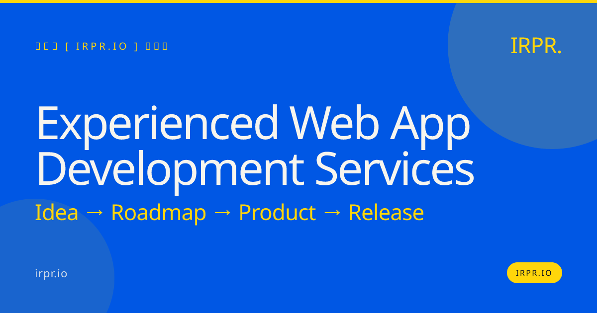 Experienced Web App Development Services | IRPR.io — IRPR.io
