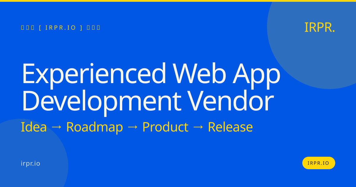 Experienced Web App Development Vendor | IRPR.io — IRPR.io