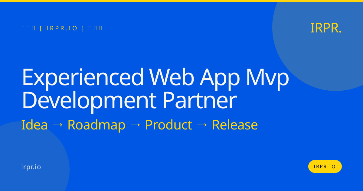 Experienced Web App MVP Development Partner | IRPR.io — IRPR.io