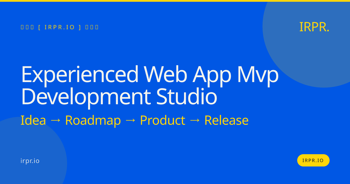Experienced Web App MVP Development Studio | IRPR.io — IRPR.io