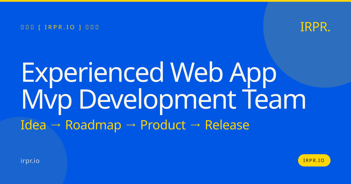 Experienced Web App MVP Development Team | IRPR.io — IRPR.io